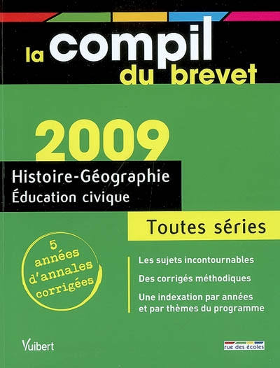 Histoire-géographie, éducation civique toutes séries : brevet 2009, 5 années d'annales corrigées