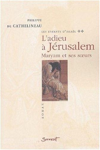 Les enfants d'Israël. Vol. 2. L'adieu à Jérusalem, Myriam et ses soeurs