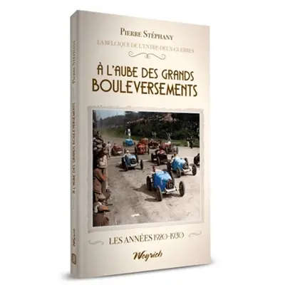 La Belgique de l'entre-deux-guerres. Vol. 3. A l'aube des grands bouleversements : les années 1920-1930