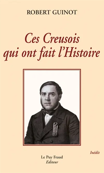 Ces Creusois qui ont fait l'Histoire