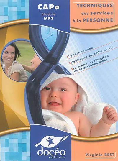 Techniques des services à la personne : CAPa module MP3 : la restauration, l'entretien du cadre de vie, le confort et l'hygiène de la personne aidée