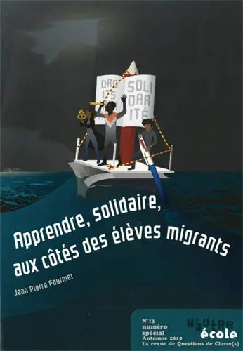 N'autre école, Questions de classe(s), n° 13. Apprendre, solidaire, aux côtés des élèves migrants