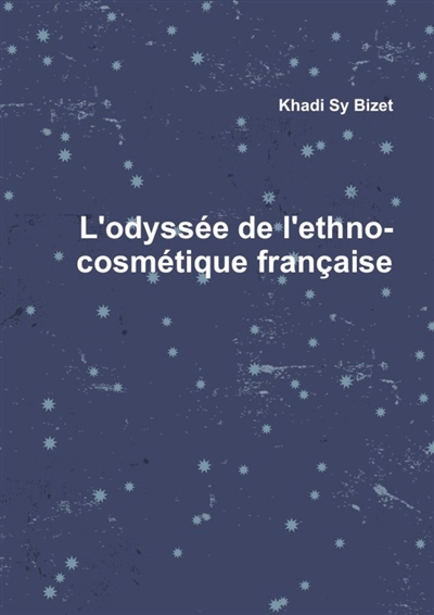 L'odyssée de l'ethno-cosmétique française