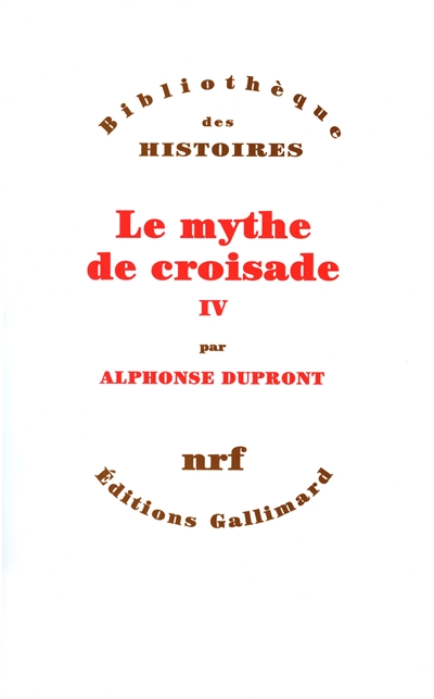 Le mythe de croisade. Vol. 4