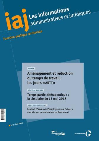 Informations administratives et juridiques, n° 6. Aménagement et réduction du temps de travail : les jours ARTT