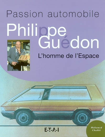 Philippe Guédon, l'homme de l'Espace : passion automobile