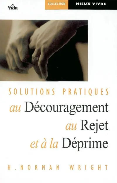 Solutions pratiques au découragement au rejet et à la déprime