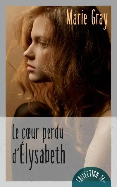 Le coeur perdu d'Elysabeth