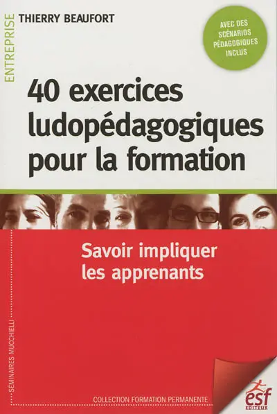 40 exercices ludopédagogiques pour la formation : savoir impliquer les apprenants