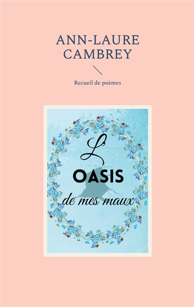 L'oasis de mes maux