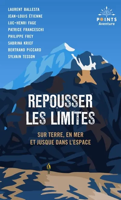 Repousser les limites : sur terre, en mer et jusque dans l'espace Repousser les limites : sur terre, en mer et jusque dans l'espace