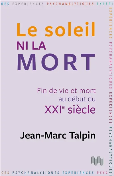 Le soleil ni la mort : fin de vie et mort au début du XXIe siècle