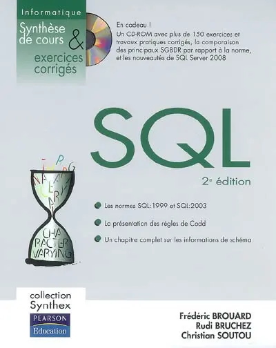 SQL : les normes SQL 1999 et SQL 2003 : la présentation des règles de codd, un chapitre complet sur les informations de schéma