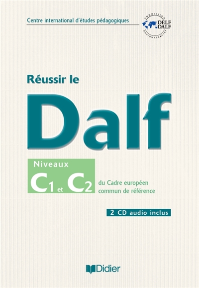 Réussir le DALF, niveaux C1-C2 du cadre européen commun de référence