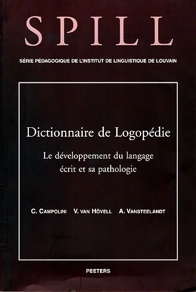 Dictionnaire de logopédie. Vol. 3. Le développement du langage écrit et sa pathologie
