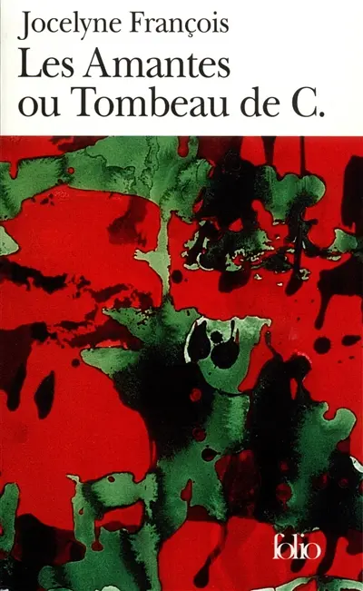 Les amantes ou Tombeau de C.