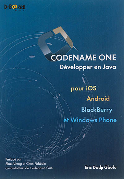 Codename One : développer en Java pour iOS, Android, BlackBerry et Windows Phone