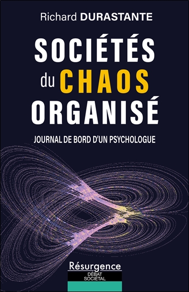 Sociétés du chaos organisé : journal de bord d'un psychologue