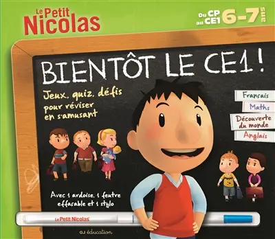 Bientôt le CE1 ! Du CP au CE1, 6-7 ans : français, maths, découverte du monde, anglais : jeux, quiz, défis pour réviser en s'amusant