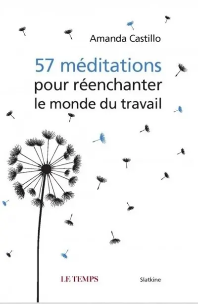 57 méditations pour réenchanter le monde du travail