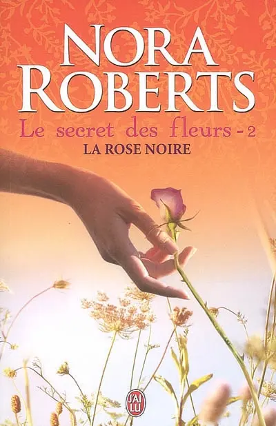 Le secret des fleurs. Vol. 2. La rose noire