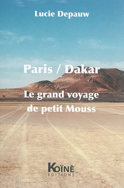 Paris-Dakar : le grand voyage de petit Mouss : théâtre jeune public