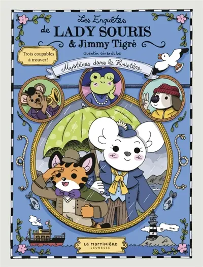 Les enquêtes de Lady Souris & Jimmy Tigré. Mystères dans le Finistère