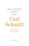 Carl Schmitt : un esprit dangereux