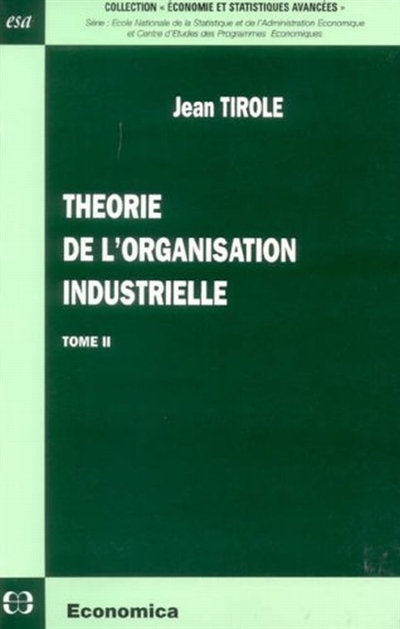 Théorie de l'organisation industrielle. Vol. 2