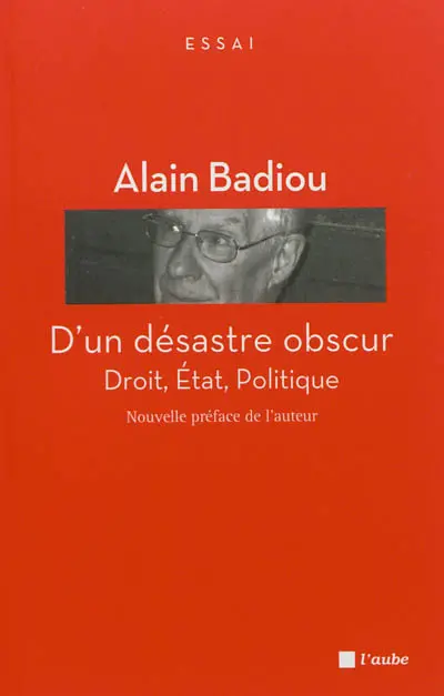 D'un désastre obscur : droit, Etat, politique