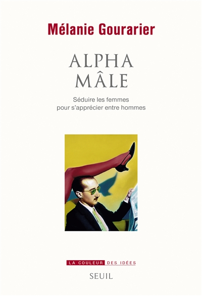 Alpha mâle : séduire les femmes pour s'apprécier entre hommes