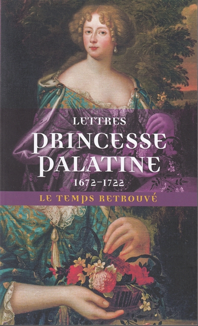 Lettres de Madame, duchesse d'Orléans, née princesse Palatine