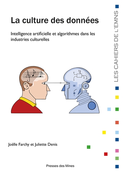 La culture des données : intelligence artificielle et algorithmes dans les industries culturelles