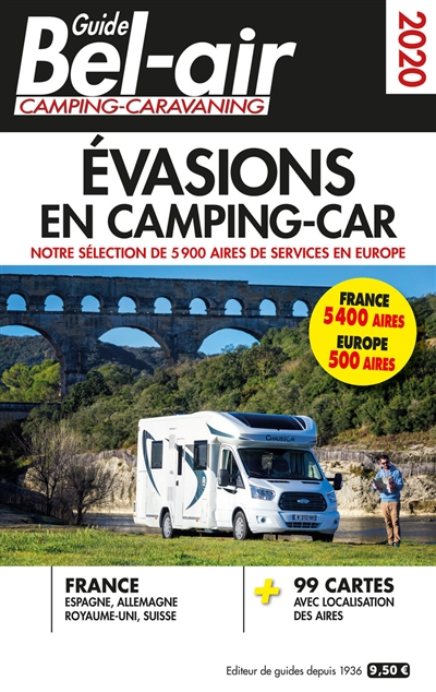 Guide Bel-air camping-caravaning 2020 : évasions en camping-car : notre sélection de 5.500 aires de services en Europe