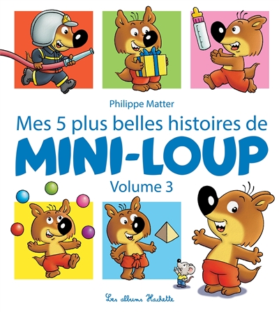Mes 5 plus belles histoires de Mini-Loup. Vol. 3