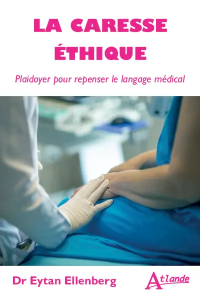 La caresse éthique : plaidoyer pour repenser le langage médical