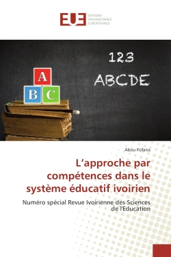 L'approche par competences dans le systeme educatif ivoirien : Numero special Revue Ivoirienne des Sciences de l'education