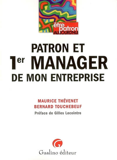 Patron et 1er manager de mon entreprise