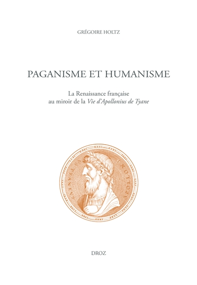 Paganisme et humanisme : la Renaissance française au miroir de la Vie d'Apollonius de Tyane