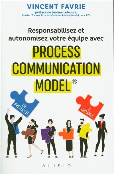 Responsabilisez et autonomisez votre équipe avec process communication model : en présentiel, à distance