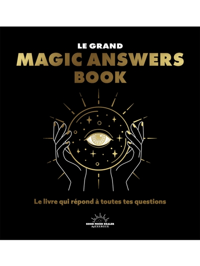 le grand magic answers book : le livre qui répond à toutes tes questions