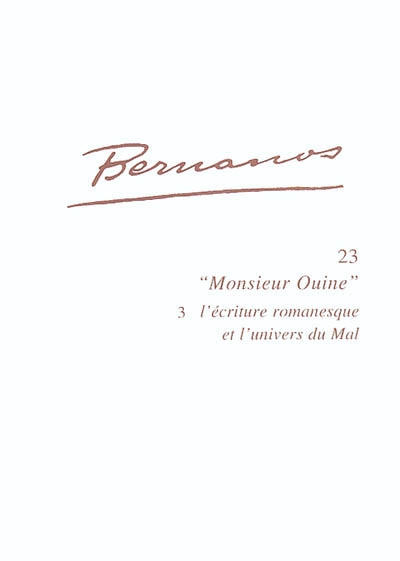 Georges Bernanos. Vol. 23. Monsieur Ouine 3 : l'écriture romanesque et l'univers du Mal
