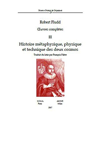 Oeuvres complètes. Vol. 3. Histoire métaphysique, physique et technique des deux cosmos