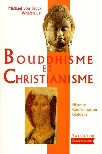 Bouddhisme et christianisme : histoire, confrontation, dialogue