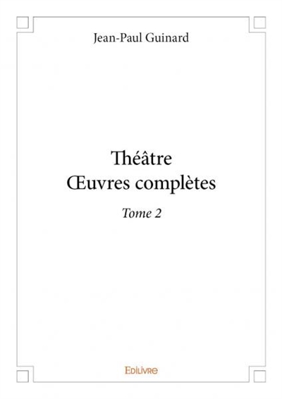 Théâtre œuvres complètes :...