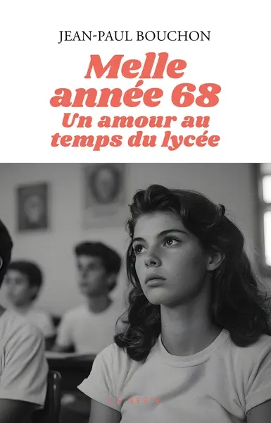 Melle année 68 : un amour au temps du lycée