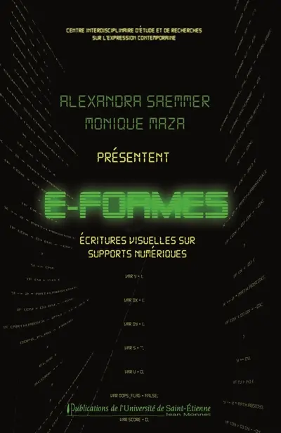 E-formes. Vol. 1. Ecritures visuelles sur supports numériques