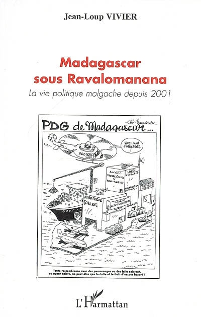 Madagascar sous Ravalomanana : la vie politique malgache depuis 2001