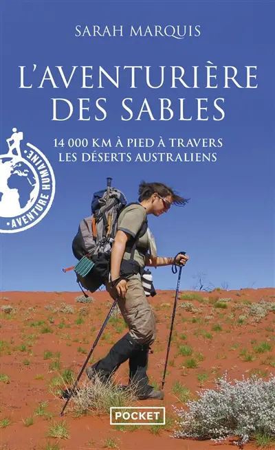 L'aventurière des sables : 14.000 km à pied à travers les déserts australiens