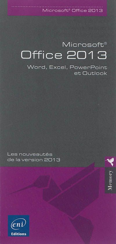 Microsoft Office 2013 : Word, Excel, PowerPoint et Outlook : les nouveautés de la version 2013